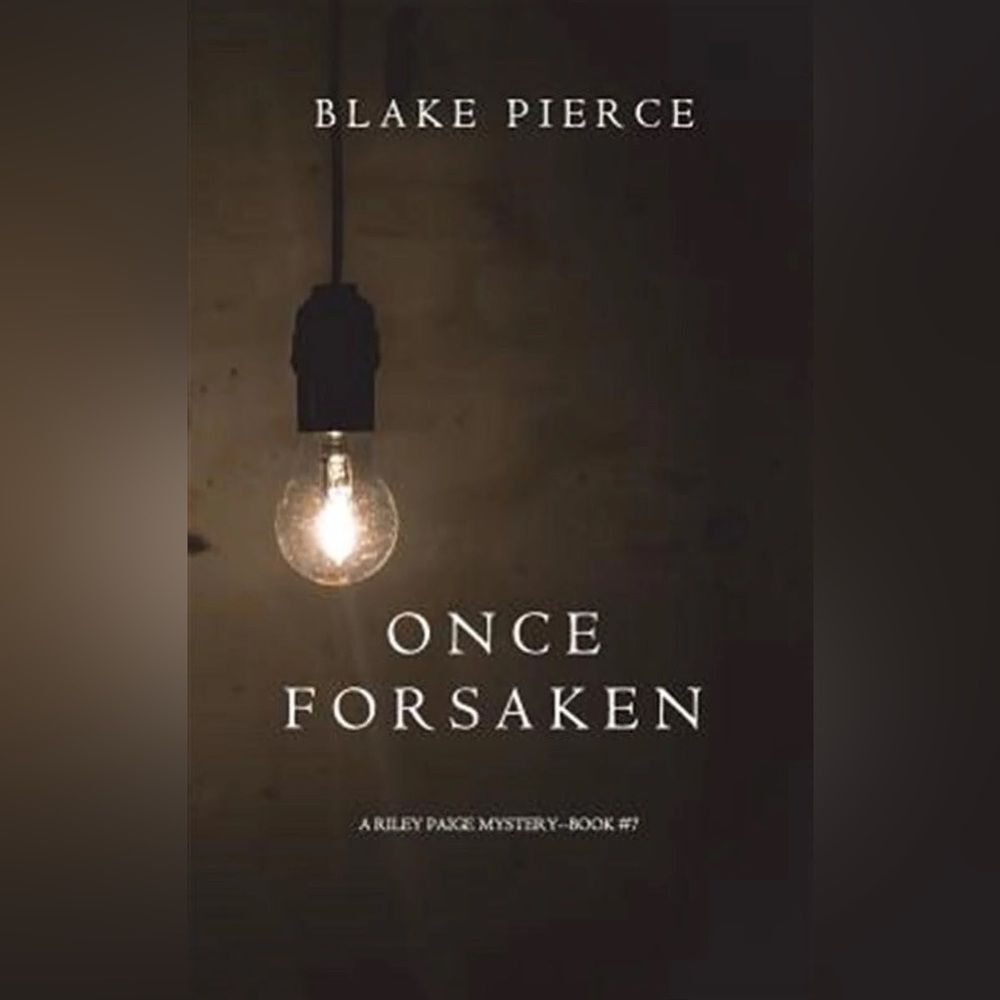 Once Forsaken by Blake Pierce - Crime Thriller